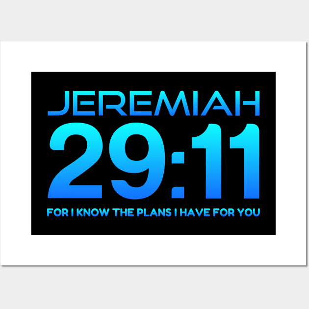 JEREMIAH 29:11 29 11 - Christian Apparels T-Shirts Mugs Store Wall Art by JOHN316STORE - Christian Store